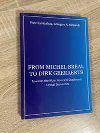 From Michael Breal to Dirk Geeraerths