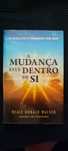 A mudança está dentro de si. Neale Donald walsh