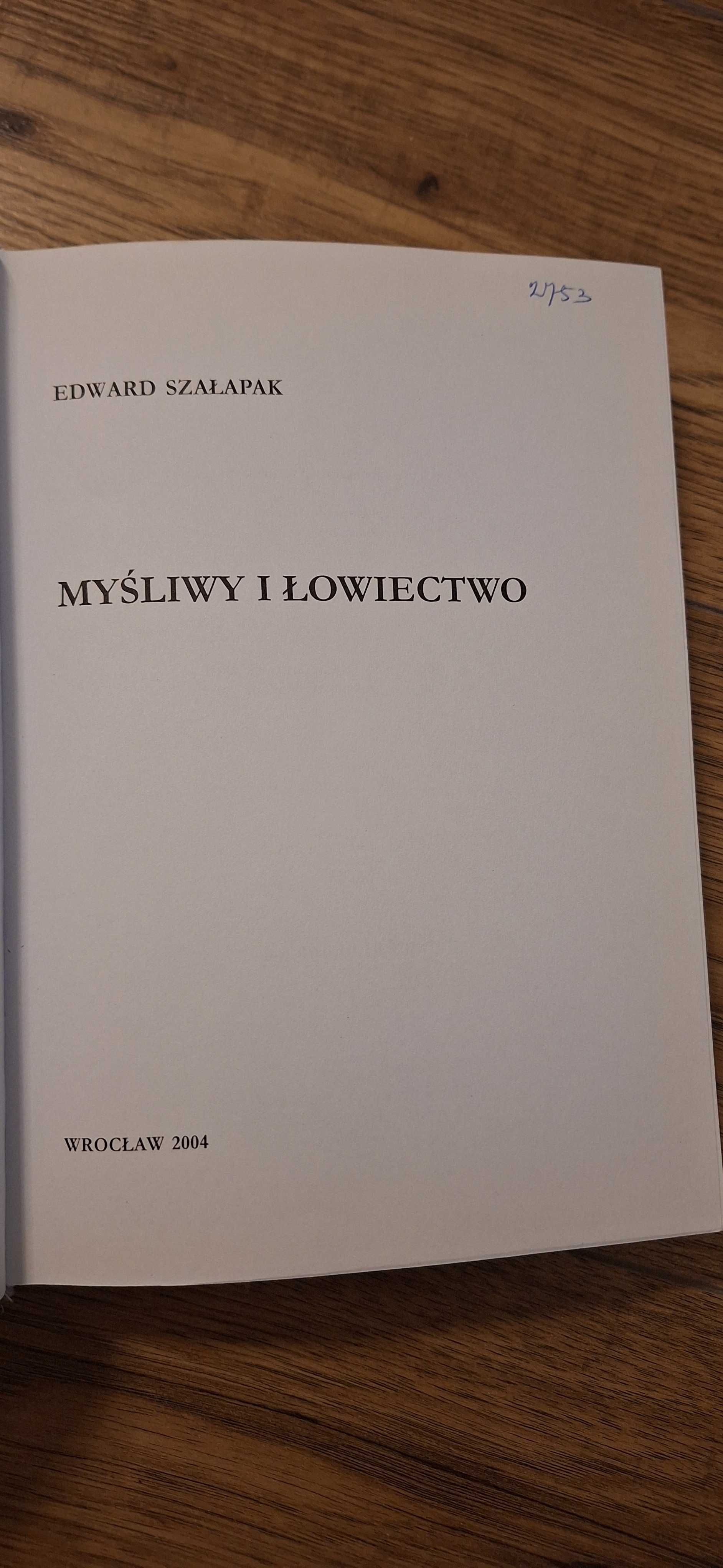 Myśliwy i łowiectwo Edward Szałapak