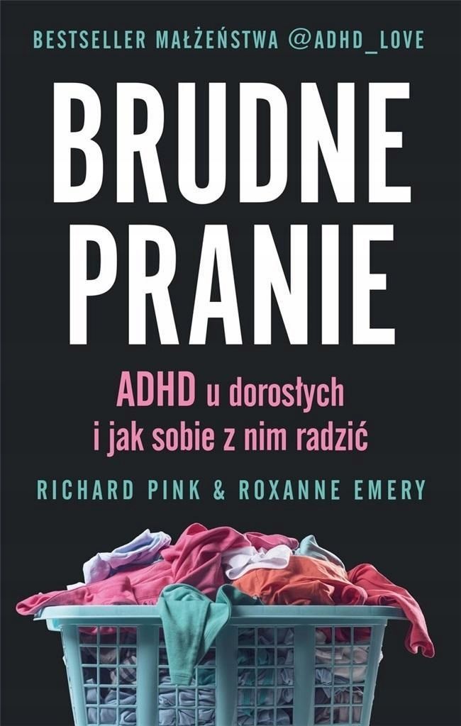 Brudne Pranie. Adhd U Dorosłych.