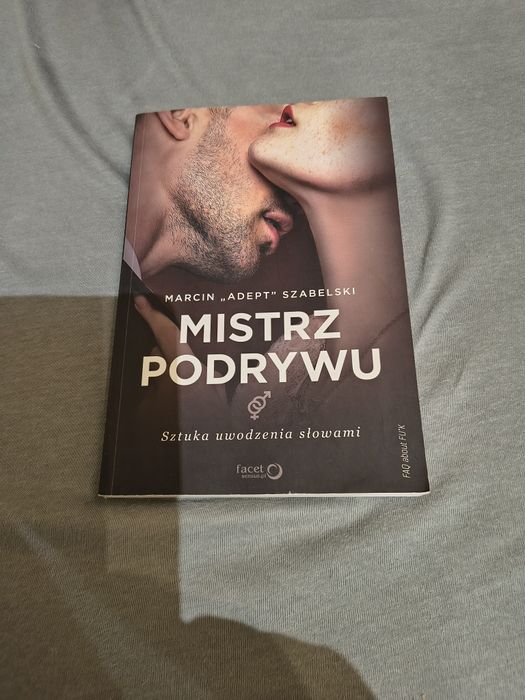 Mistrz podrywu. Sztuka uwodzenia słowami. - Marcin "Adept" Szabelski.