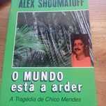 vendo livro o mundo esta a arder A tragédia de Chico Mendes