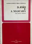D. João e a Máscara - António Patrício