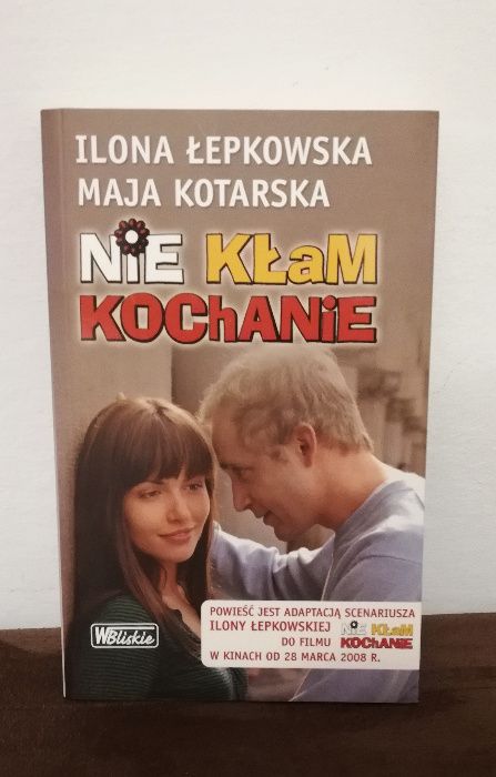 Książka, Ilona Łepkowska, Maja Kotarska - Nie kłam kochanie