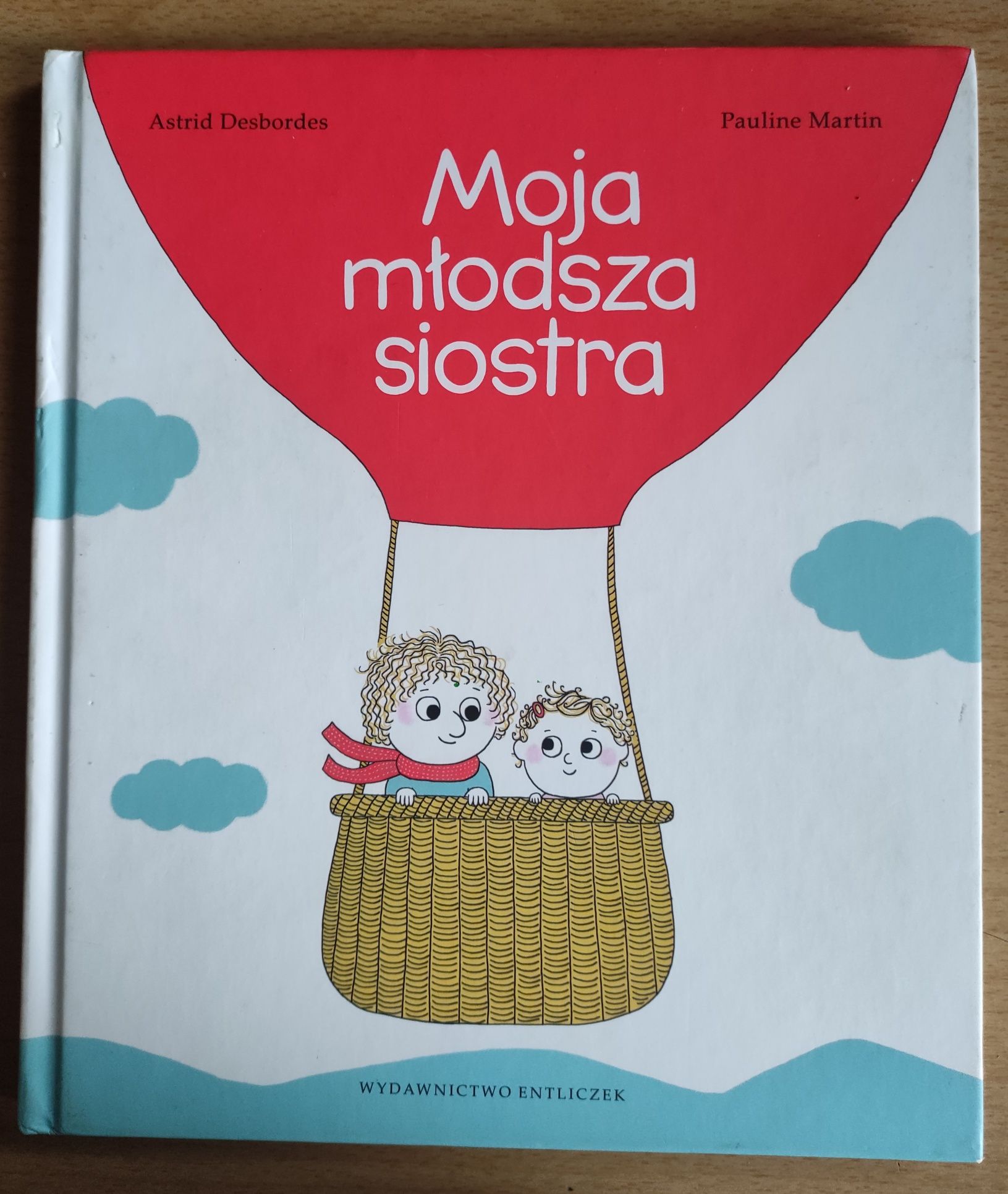 Moje młodsza siostra. Astrid Desbordes et al. Książka dla dzieci.