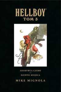 Hellboy: T.3 Zdobywca Czerw. Dziwne miejsca - Mike Mignola