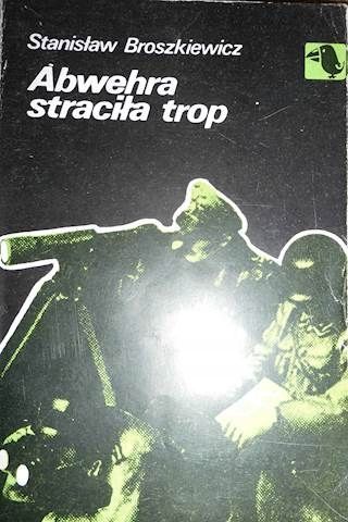 Abwehra Straciła Trop Stanisław Broszkiewicz