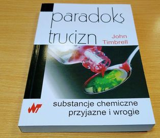 Paradoks trucizn substancje chemiczne przyjazne i wrogie John Timbrell