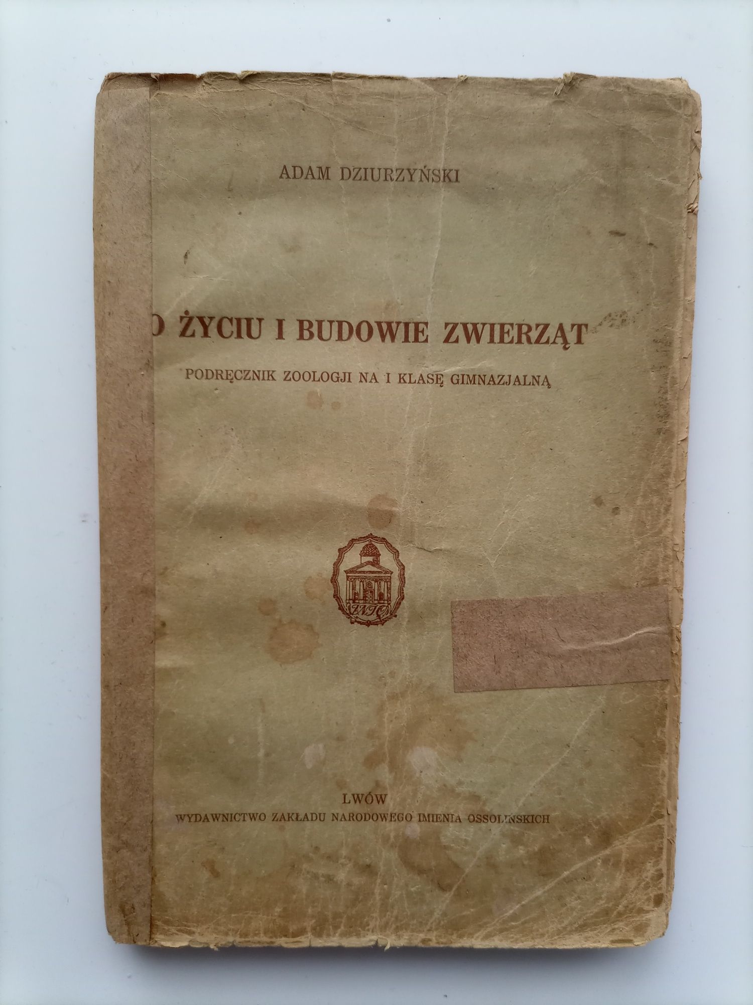 Adam Dziurzyński O życiu i budowie zwierząt wyd. Lwów