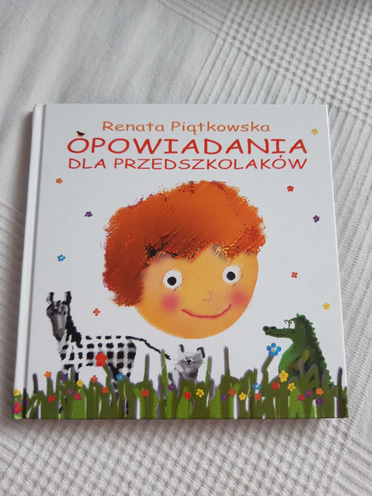 Renata Piątkowska - Opowiadania dla przedszkolaków