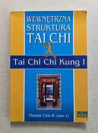 Wewnętrzna Struktura Tai Chi. Tai Chi Chi Kung. Li Juan Mantak Chia