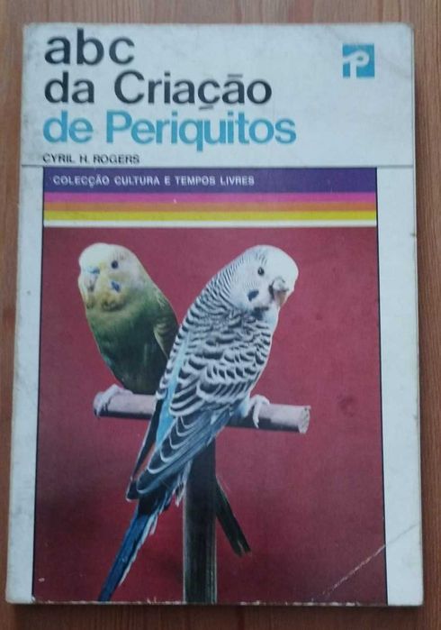 ABC da Criação de Periquitos - Cyril H. Rogers (1978)