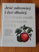 Jeść zdrowiej i żyć dłużej