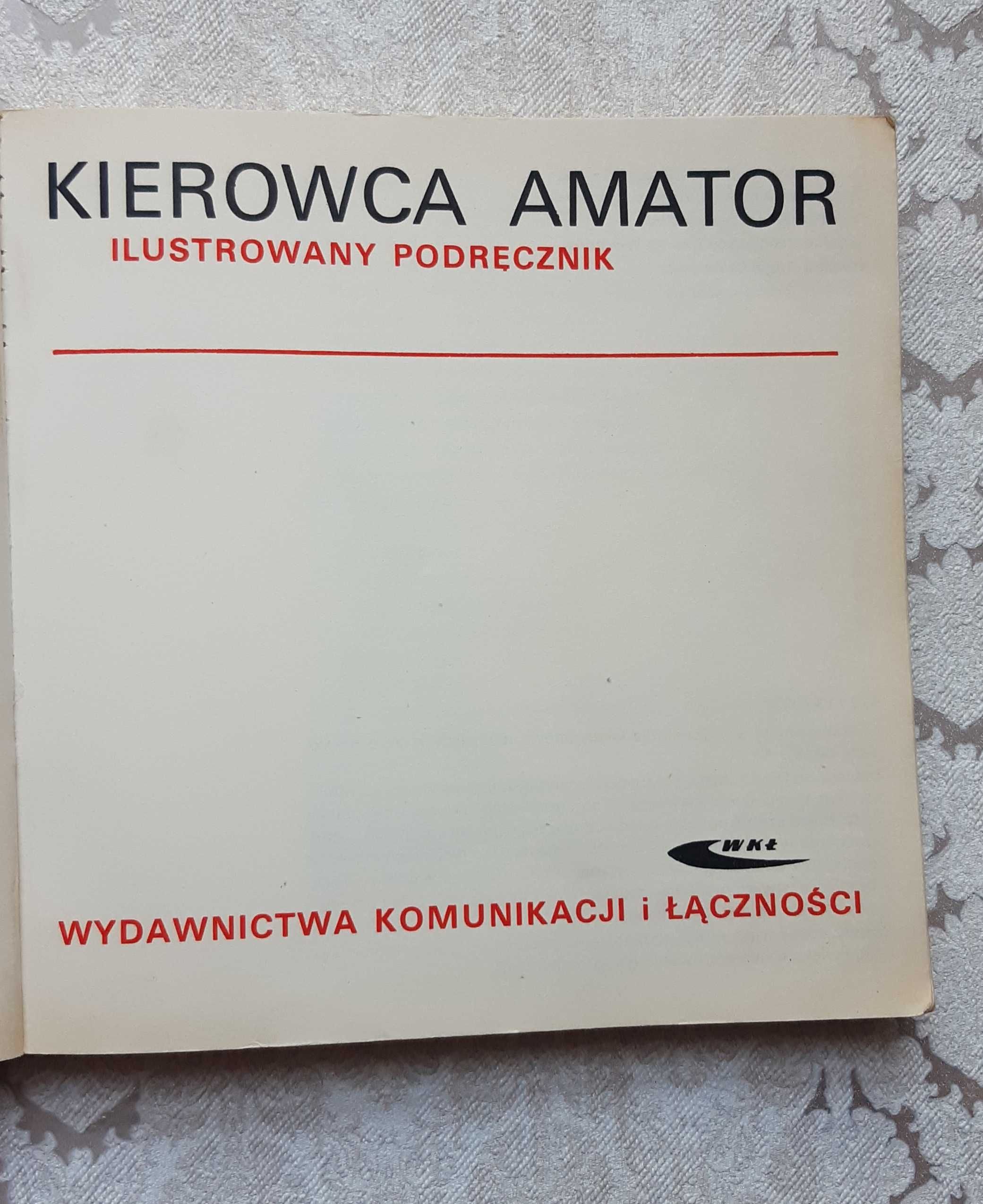 Książka "Kierowca amator Ilustrowany podręcznik" Więckowski, Zasel