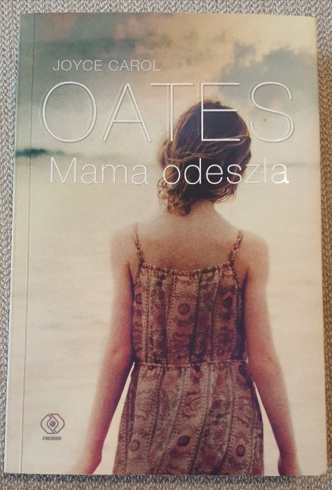 Joyce Carol Oates - Mama odeszła