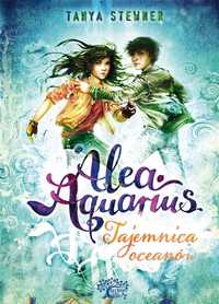 Alea Aquarius. Tajemnice Oceanów, Tanya Stewner