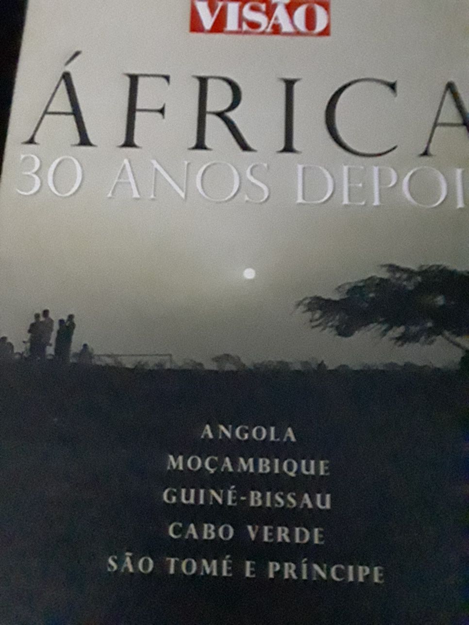 Africa 30 Anos Depois/Angola Mocambique Guine Cabo Verde Sao Tome
