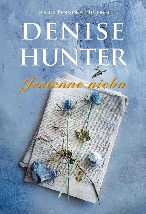 Pensjonat Bluebell T.3 Jesienne niebo Dreams Denise Hunter Rok wydania