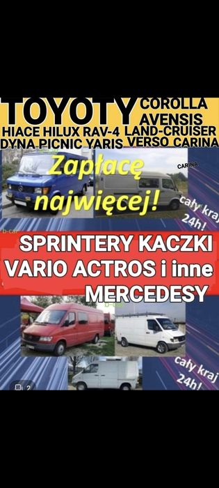 Skup aut toyota mercedes corolla sprinter hilux kaczka avensis vario