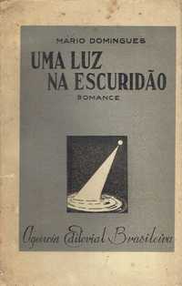 11909
	
Uma luz na escuridão : romance  
de Mário Domingues.