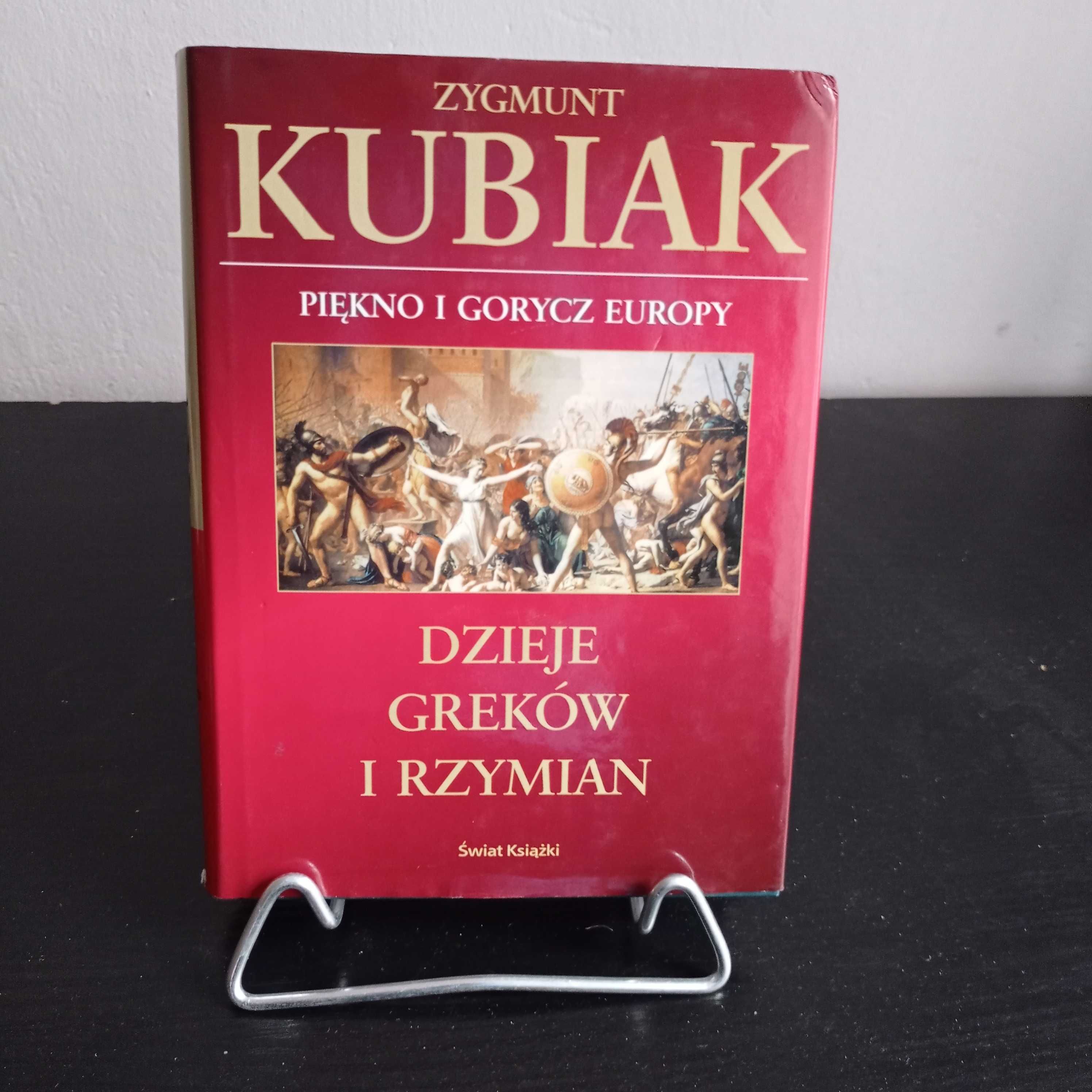 Zygmunt Kubiak - Dzieje Greków i Rzymian. Piękno i gorycz Europy.