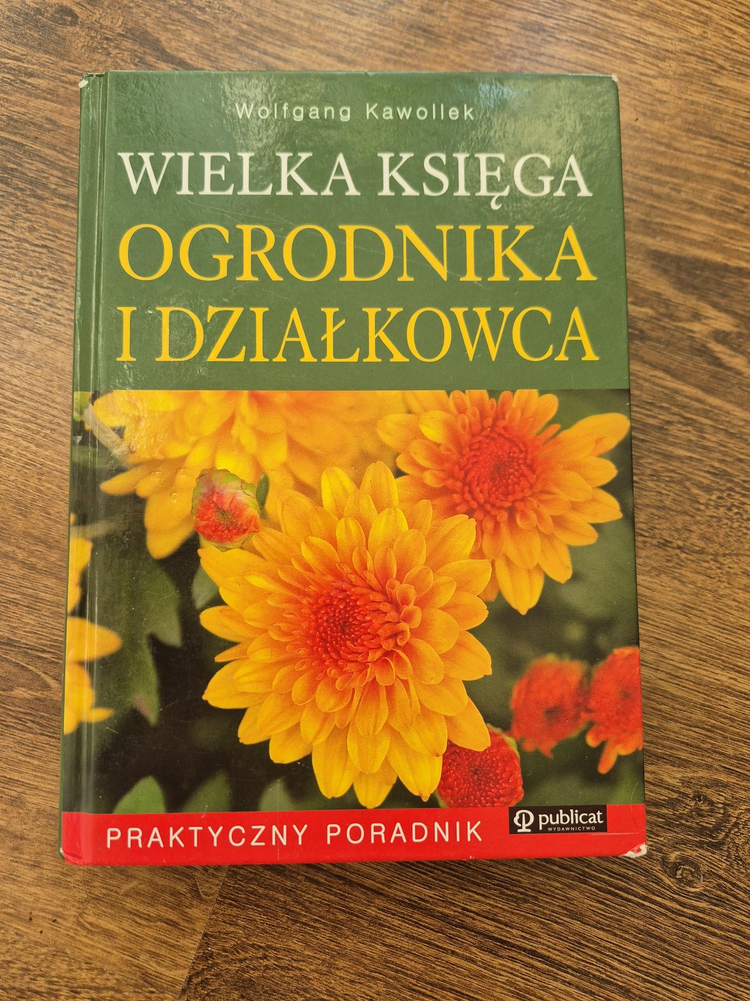 Wielka Księga Ogrodnika i Działkowca W. Kawollek