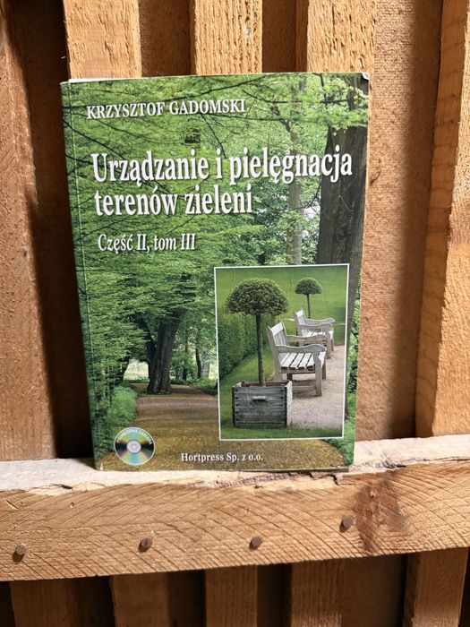 Urządzanie i pielegnacja terenow zieleni Część I1, tom III