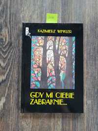 2419. "Gdy mi Ciebie zabraknie" Kazimierz Winkler