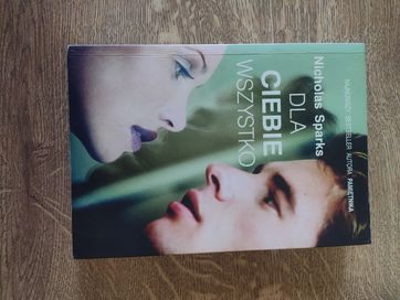 Książka młodzieżowa romans Dla ciebie wszystko Nicholas Sparks