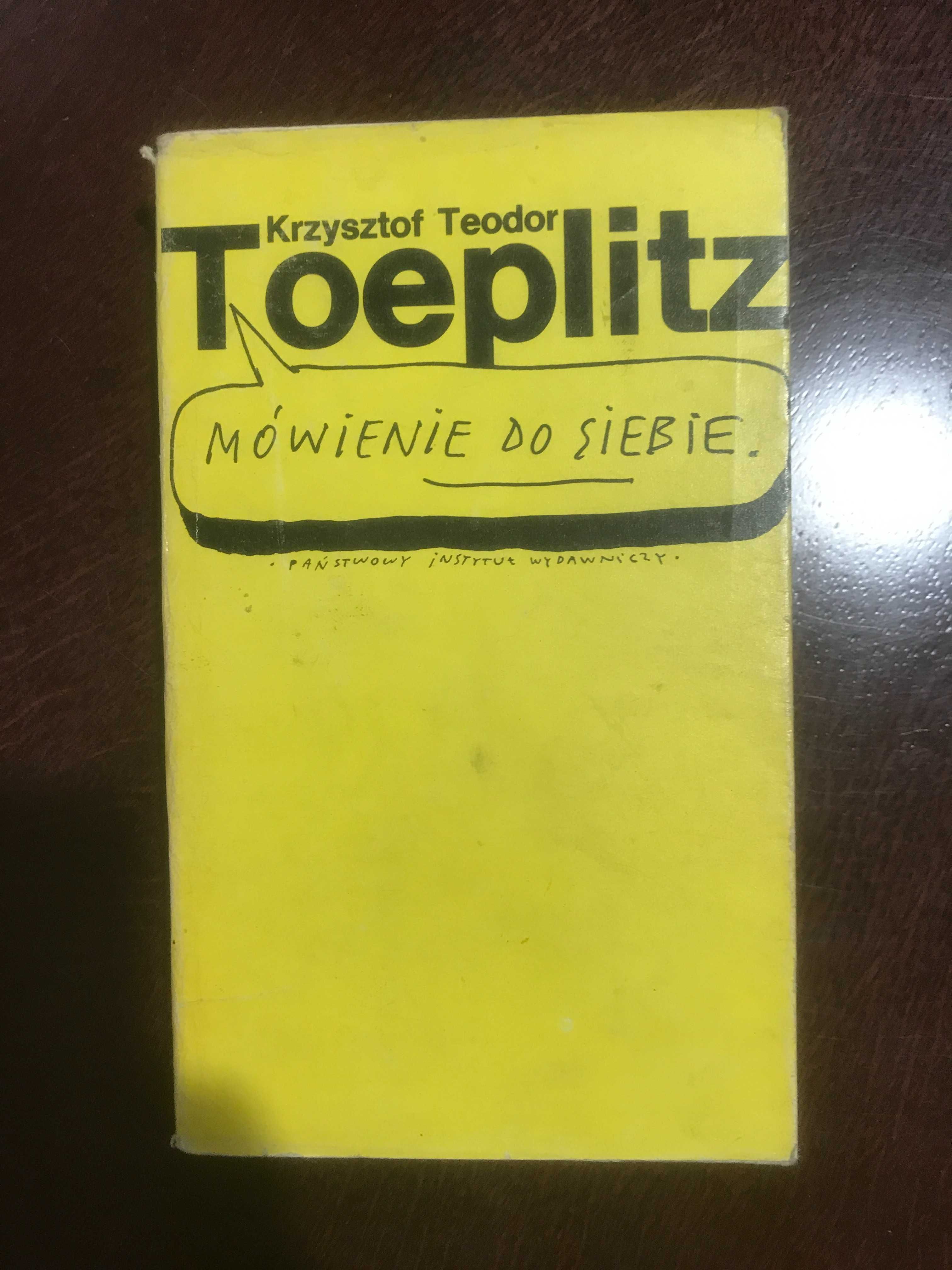 Mówienie do siebie Krzysztof Teodor Toeplitz Felietony z lat 73 77
