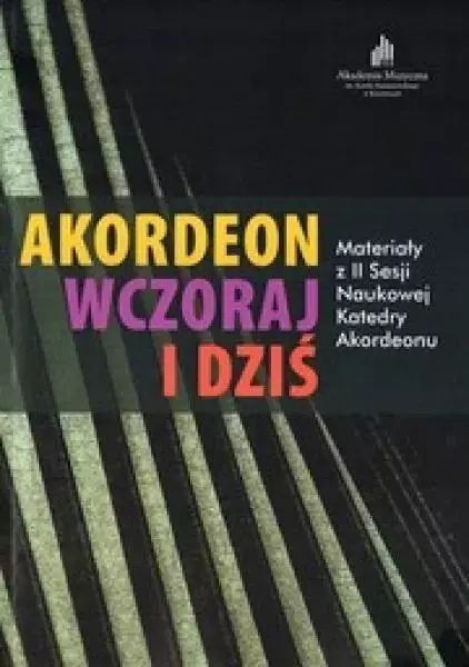 Akordeon wczoraj a dziś. Akademia Muzyczna w Katowicach