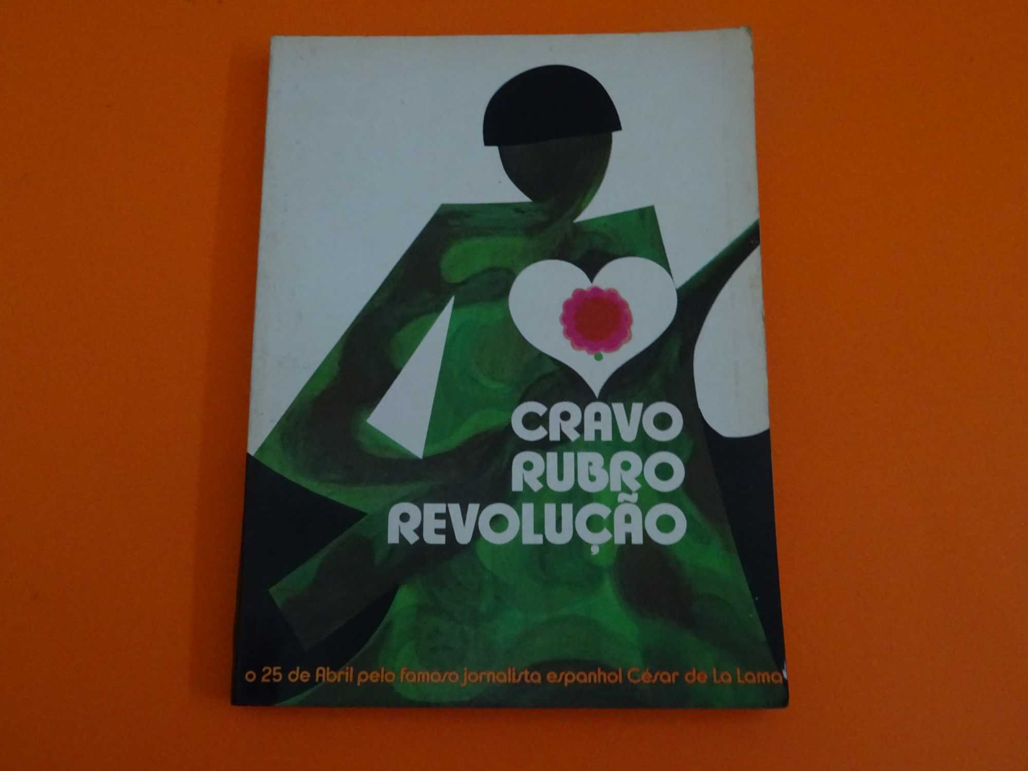 Cravo Rubro Revolução - César de la Lama (25 de Abril)