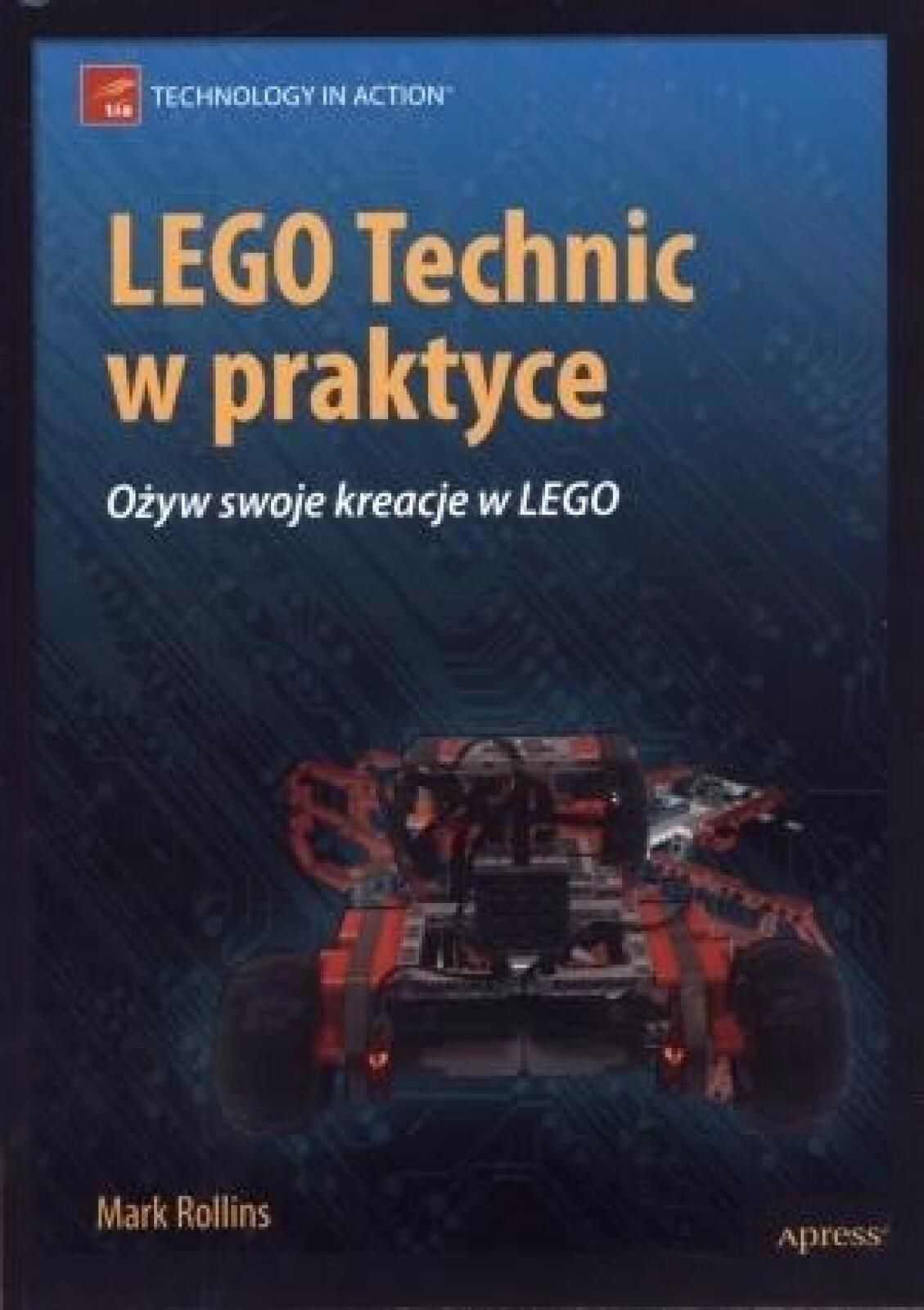Lego Technic w praktyce Apn Promise Rollins Mark Rok wydania: 2014,