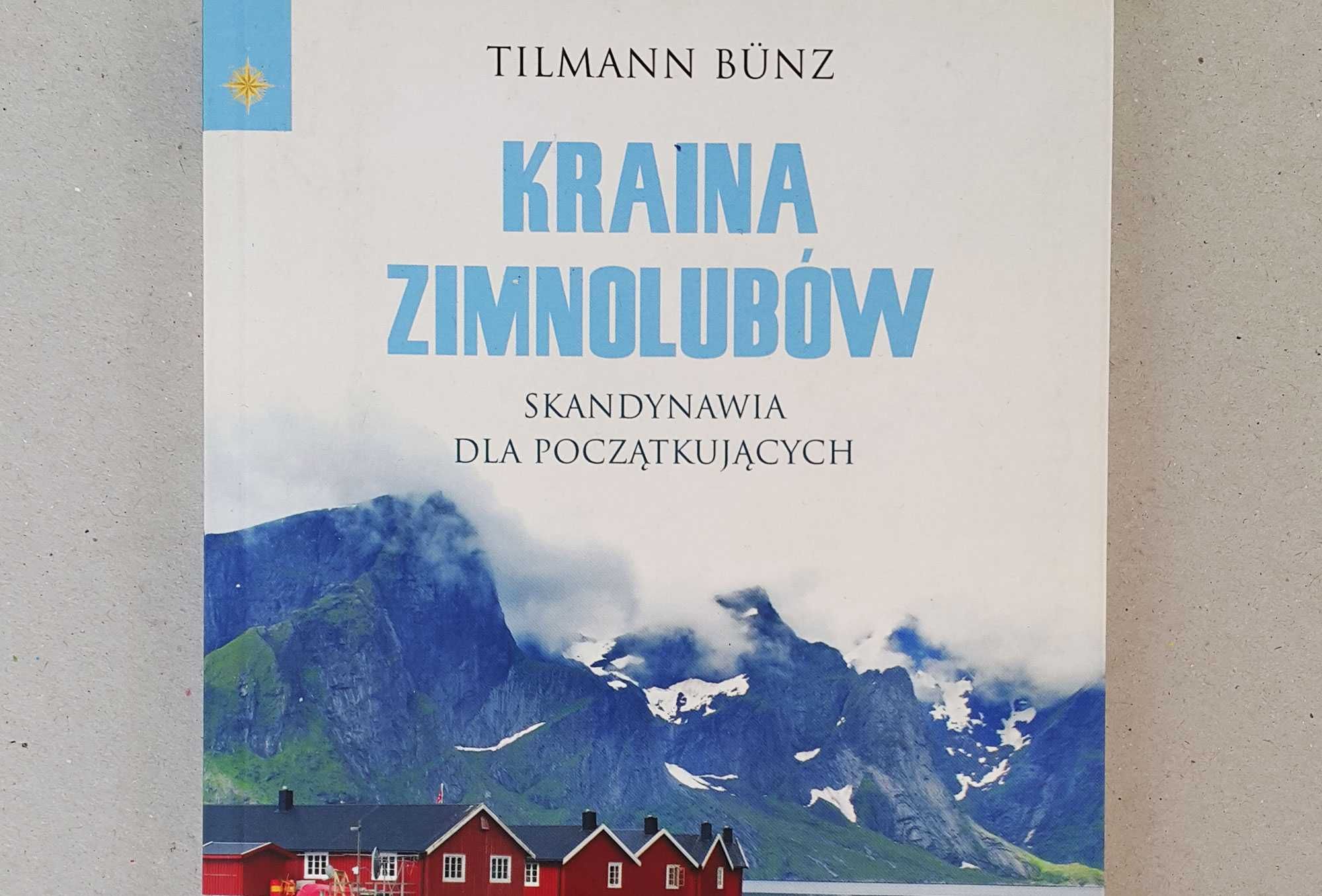 Kraina zimnolubów Skandynawia dla początkujących Tilmann Bünz