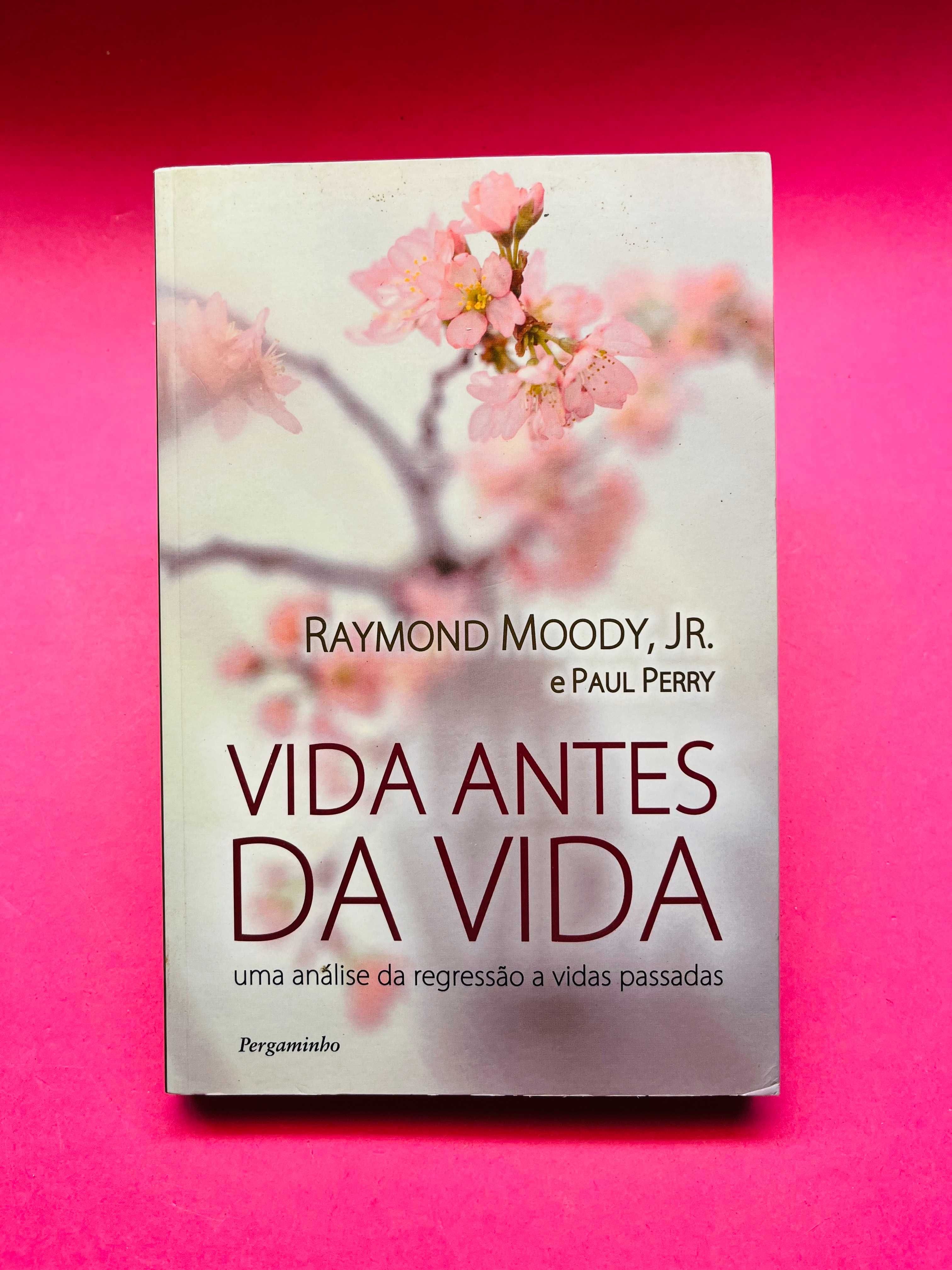 VIDA ANTES DA VIDA - Raymond Moody