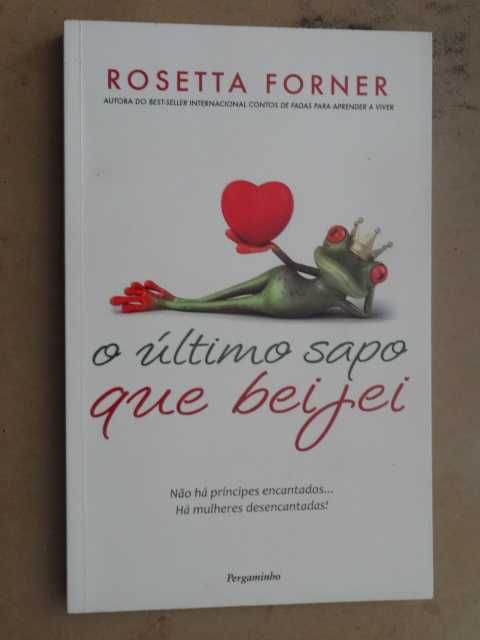 O Último Sapo Que Beijei de Rosetta Forner - 1ª Edição