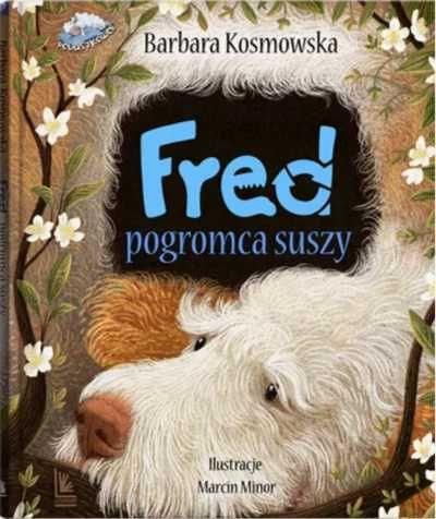 Fred pogromca suszy - Barbara Kosmowska, Marcin Minor