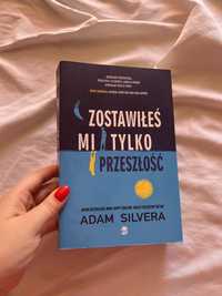 Zostawiłeś mi tylko przeszłość Adam Silvera