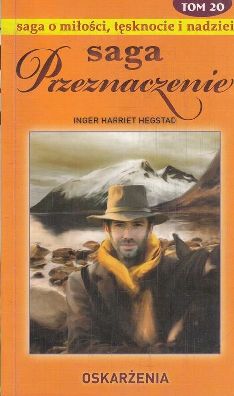 Saga Przeznaczenie Tom 20 Oskarżenia Inger Harriet Hegstad