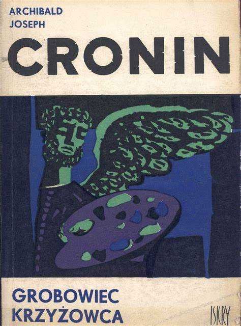 Archibald J. Cronin "Grobowiec krzyżowca"