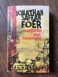 Wszystko jest iluminacją/ Jonathan Safran Foer