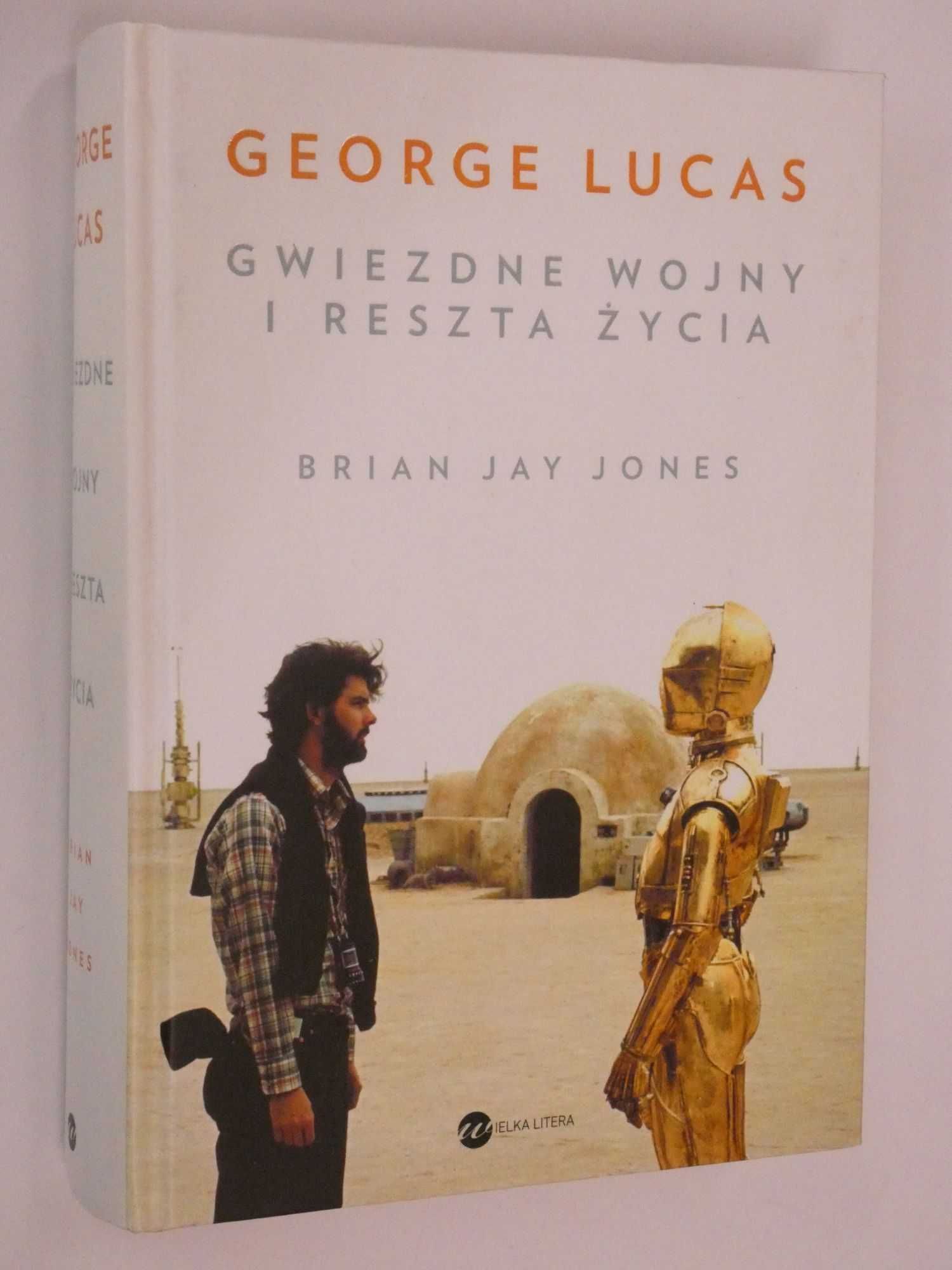 George Lucas Gwiezdne Wojny i reszta Życia Jones