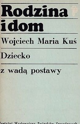 Dziecko Z Wadą Postawy Wojciech Maria Kuś
