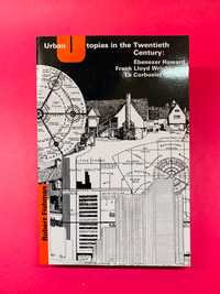 Urban Utopias in the Twentieth Century