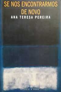 Livro - Se Nos Encontrarmos de Novo - Ana Teresa Pereira