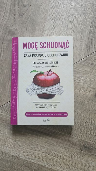Mogę schudnąć Cała prawda o odchudzaniu. Dieta cud nie istnieje