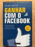 Livro "Como ganhar com o Facebook" de Brian Carter