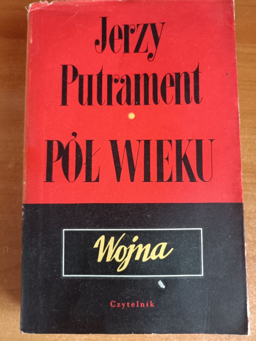 Jerzy Putrament "Pół wieku. Wojna"