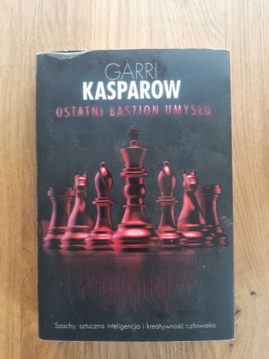 Ostatni bastion umysłu - Garri Kasparow