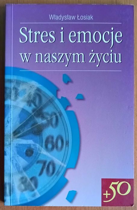 Władysław Łosiak "Stres i emocje w naszym życiu"